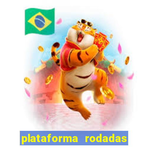 plataforma rodadas gratis sem deposito